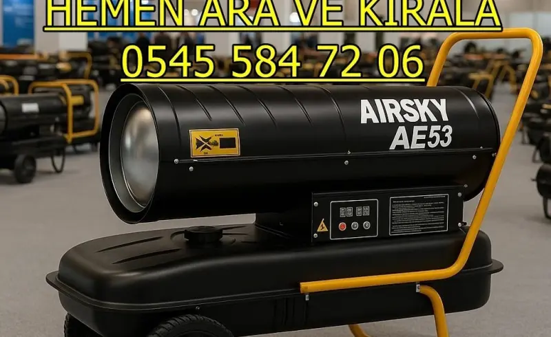 Adana Sarıçam Elektrikli Kiralık Isımak Isıtıcı Kiralama Mazotlu Isıtıcılar