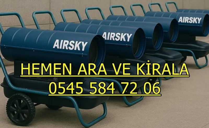 Ankara Altındağ Elektrikli Kiralık Isımak Isıtıcı Kiralama Mazotlu Isıtıcılar