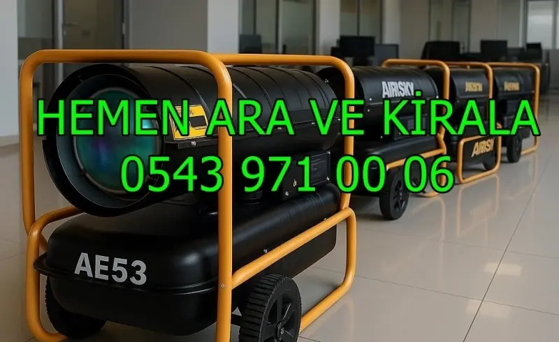 Ankara Çubuk Elektrikli Kiralık Isımak Isıtıcı Kiralama Mazotlu Isıtıcılar