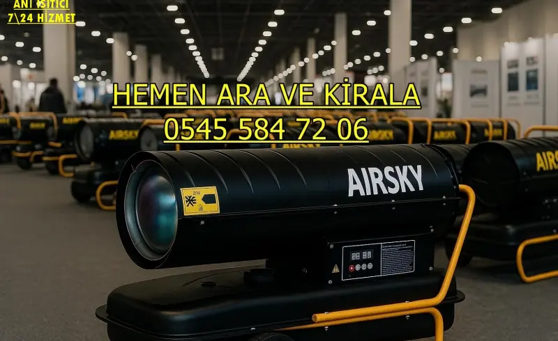 Ankara Haymana Elektrikli Kiralık Isımak Isıtıcı Kiralama Mazotlu Isıtıcılar