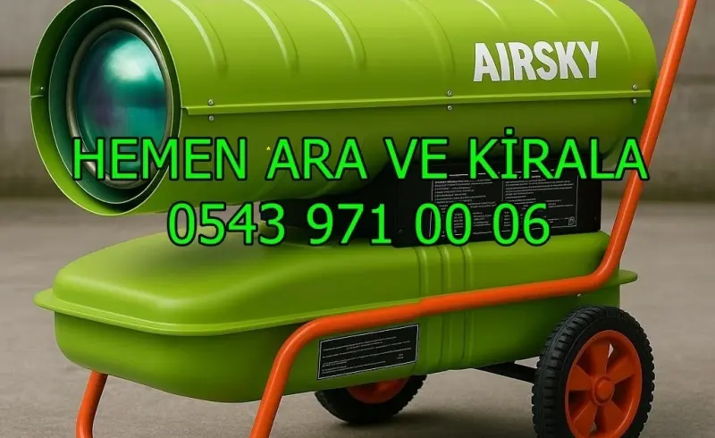 Hatay İskenderun Elektrikli Kiralık Isımak Isıtıcı Kiralama Mazotlu Isıtıcılar