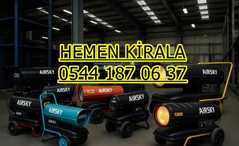 İstanbul Ataşehir Elektrikli Kiralık Isımak Isıtıcı Kiralama Mazotlu Isıtıcılar