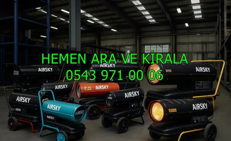 İstanbul Bahçelievler Elektrikli Kiralık Isımak Isıtıcı Kiralama Mazotlu Isıtıcılar