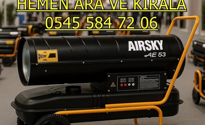 İstanbul Başakşehir Elektrikli Kiralık Isımak Isıtıcı Kiralama Mazotlu Isıtıcılar