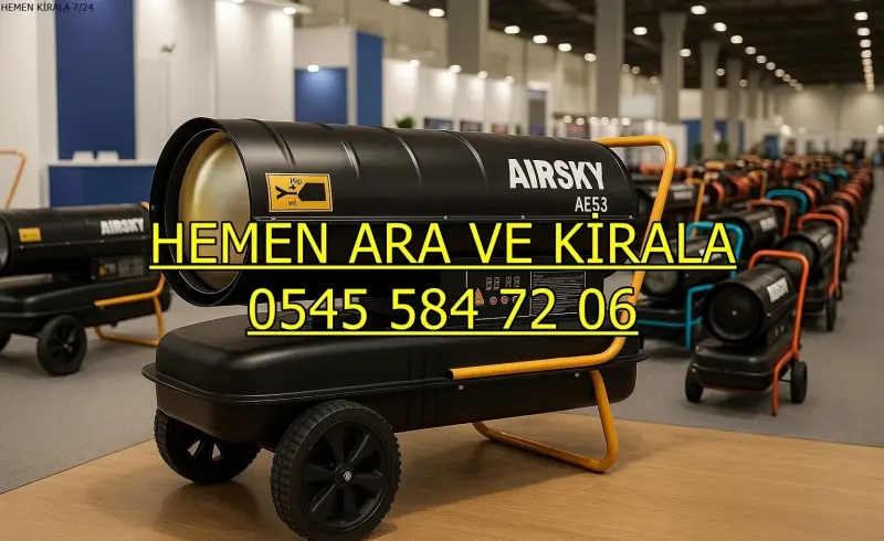 İstanbul Beyoğlu Elektrikli Kiralık Isımak Isıtıcı Kiralama Mazotlu Isıtıcılar