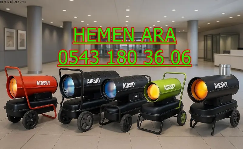 İstanbul Fatih Elektrikli Kiralık Isımak Isıtıcı Kiralama Mazotlu Isıtıcılar