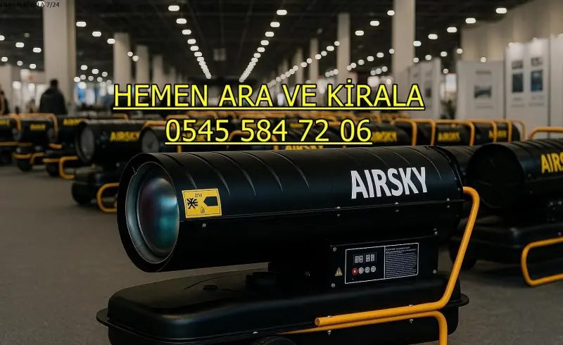 İstanbul Sancaktepe Elektrikli Kiralık Isımak Isıtıcı Kiralama Mazotlu Isıtıcılar
