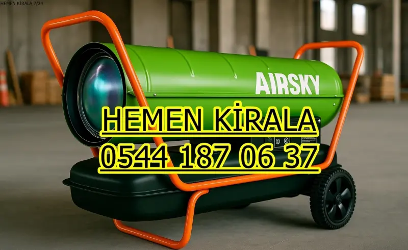 İstanbul Tuzla Elektrikli Kiralık Isımak Isıtıcı Kiralama Mazotlu Isıtıcılar