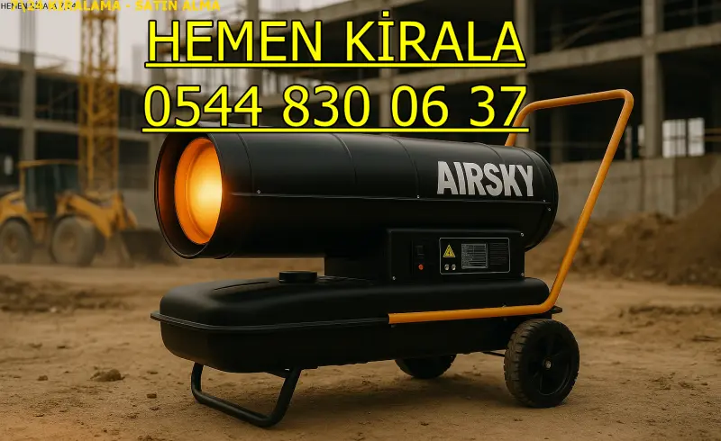 İzmir Buca Elektrikli Kiralık Isımak Isıtıcı Kiralama Mazotlu Isıtıcılar