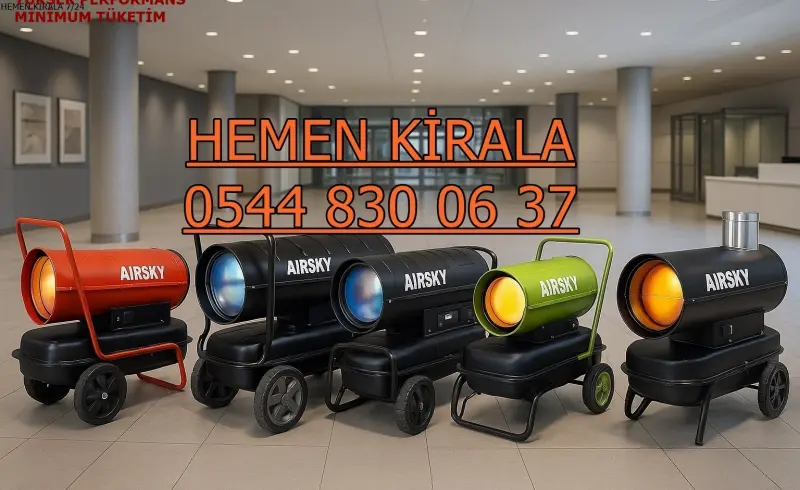 Mersin Yenişehir Elektrikli Kiralık Isımak Isıtıcı Kiralama Mazotlu Isıtıcılar